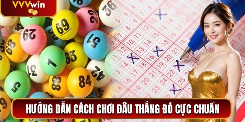 Xổ Số Siêu Tốc VVVwin - Trải Nghiệm Quay Số Hot Nhất 2025 2 Hướng dẫn cách chơi đâu thắng đó cực chuẩn